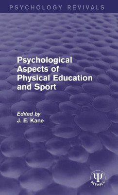 Psychological Aspects of Physical Education and Sport (Psychology Revivals)