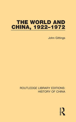 The World and China, 1922-1972 (Routledge Library Editions: History of China)