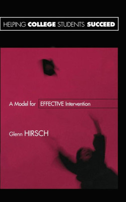 Helping College Students Succeed: A Model for Effective Intervention