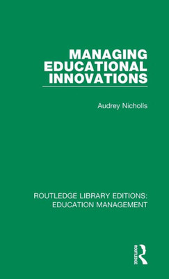 Managing Educational Innovations (Routledge Library Editions: Education Management)
