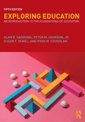 Exploring Education: An Introduction to the Foundations of Education