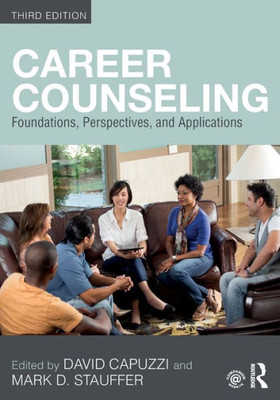 Career Counseling: Foundations, Perspectives, and Applications