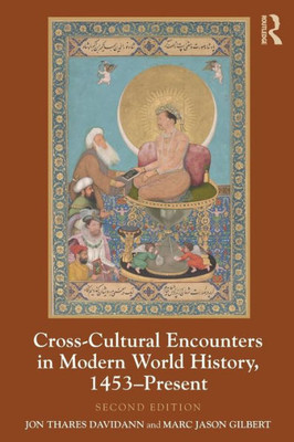 Cross-Cultural Encounters in Modern World History, 1453-Present