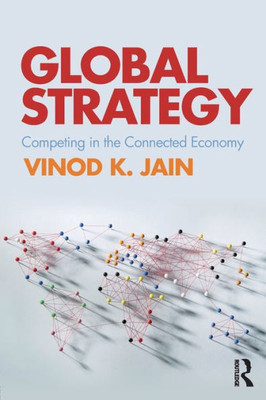 Global Strategy: Competing in the Connected Economy