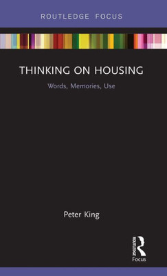 Thinking on Housing: Words, Memories, Use (Routledge Focus on Housing and Philosophy)