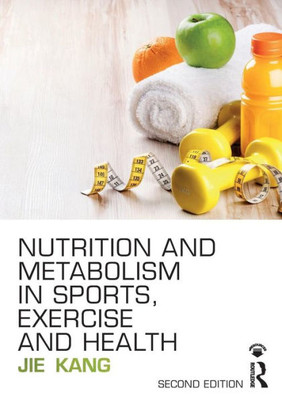 Nutrition and Metabolism in Sports, Exercise and Health