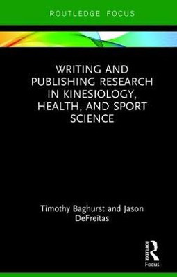 Writing and Publishing Research in Kinesiology, Health, and Sport Science (Routledge Focus)