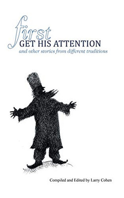 First Get His Attention: and other stories from different traditions - Hardcover