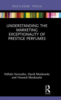 Understanding the Marketing Exceptionality of Prestige Perfumes