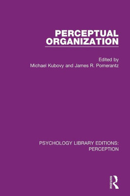 Perceptual Organization (Psychology Library Editions: Perception)