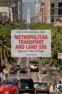 Metropolitan Transport and Land Use: Planning for Place and Plexus