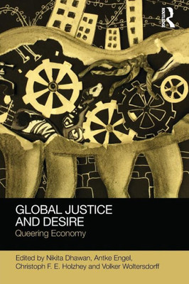 Global Justice and Desire: Queering Economy (Social Justice)