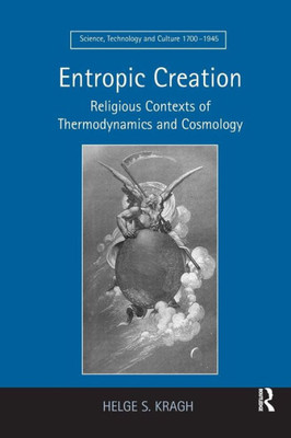 Entropic Creation (Science, Technology and Culture, 1700-1945)