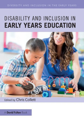 Disability and Inclusion in Early Years Education (Diversity and Inclusion in the Early Years)