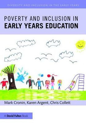 Poverty and Inclusion in Early Years Education (Diversity and Inclusion in the Early Years)