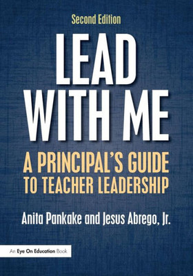 Lead with Me: A Principal's Guide to Teacher Leadership