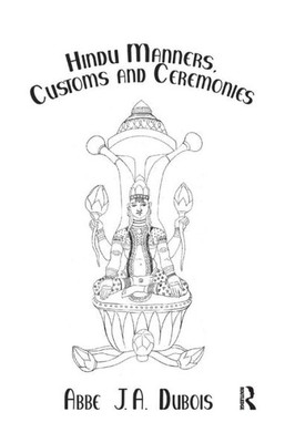 Hindu Manners, Customs & Ceremon (Kegan Paul Library of Religion and Mysticism S)