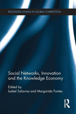 Social Networks, Innovation and the Knowledge Economy (Routledge Studies in Global Competition)