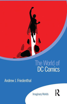 The World of DC Comics (Imaginary Worlds)