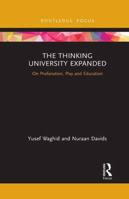 The Thinking University Expanded (Routledge Research in Higher Education)