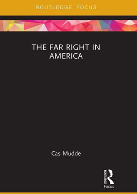 The Far Right in America (Routledge Studies in Extremism and Democracy)