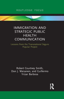 Immigration and Strategic Public Health Communication (Routledge Research in Health Communication)
