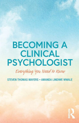 Becoming a Clinical Psychologist: Everything You Need to Know