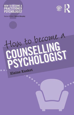 How to Become a Counselling Psychologist (How to become a Practitioner Psychologist)