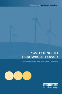 Switching to Renewable Power: A Framework for the 21st Century
