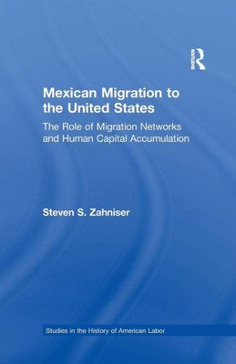 Mexican Migration to the United States (Garland Studies in the History of American Labor)