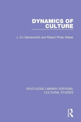 Dynamics of Culture (Routledge Library Editions: Cultural Studies)