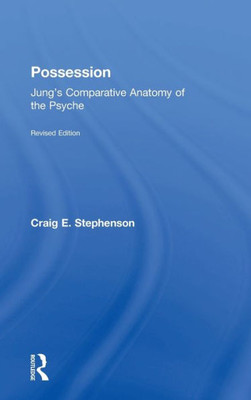 Possession: Jung's Comparative Anatomy of the Psyche