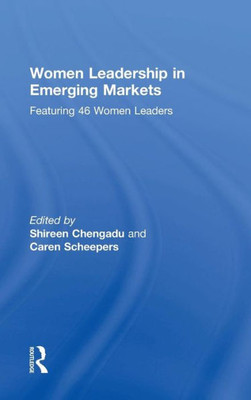 Women Leadership in Emerging Markets: Featuring 46 Women Leaders