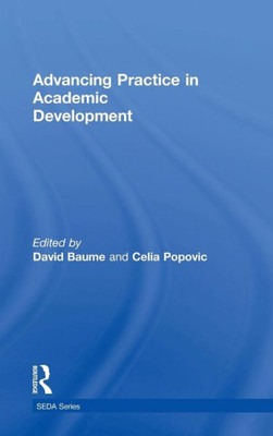 Advancing Practice in Academic Development (SEDA Series)