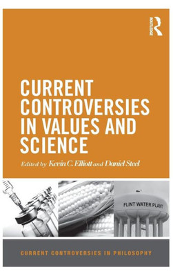 Current Controversies in Values and Science (Current Controversies in Philosophy)
