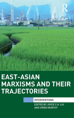 East-Asian Marxisms and Their Trajectories (Interventions)