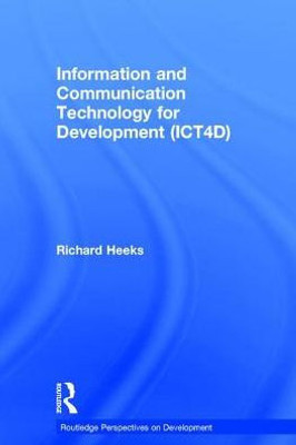 Information and Communication Technology for Development (ICT4D) (Routledge Perspectives on Development)