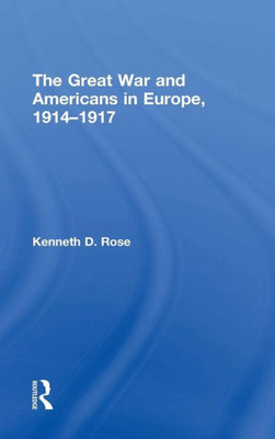 The Great War and Americans in Europe, 1914-1917