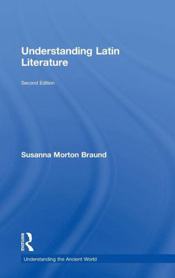 Understanding Latin Literature (Understanding the Ancient World)