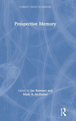 Prospective Memory (Current Issues in Memory)
