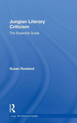 Jungian Literary Criticism: The Essential Guide (Jung: The Essential Guides)