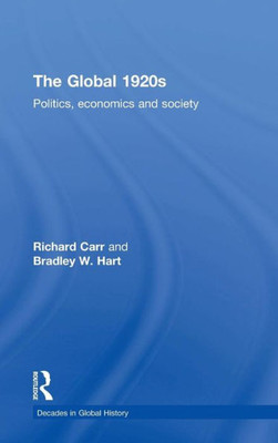 The Global 1920s: Politics, economics and society (Decades in Global History)