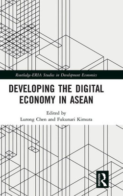 Developing the Digital Economy in ASEAN (Routledge-ERIA Studies in Development Economics)