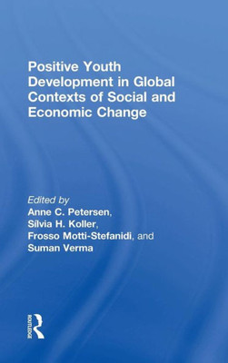 Positive Youth Development in Global Contexts of Social and Economic Change