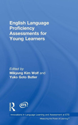 English Language Proficiency Assessments for Young Learners (Innovations in Language Learning and Assessment at ETS)