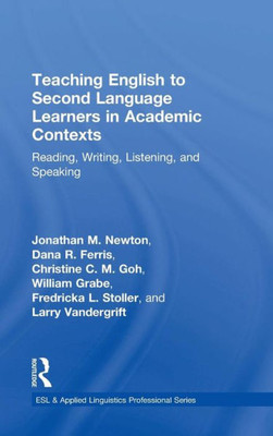 Teaching English to Second Language Learners in Academic Contexts: Reading, Writing, Listening, and Speaking (ESL & Applied Linguistics Professional Series)