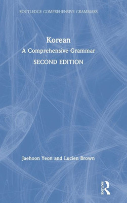 Korean: A Comprehensive Grammar (Routledge Comprehensive Grammars)