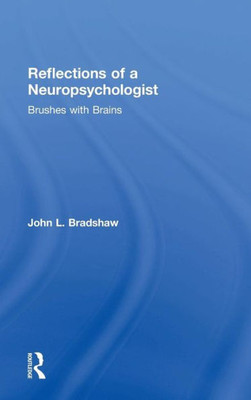 Reflections of a Neuropsychologist: Brushes with Brains