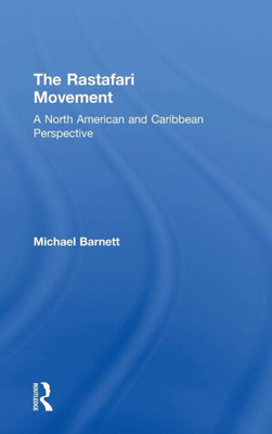 The Rastafari Movement: A North American and Caribbean Perspective