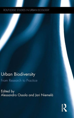 Urban Biodiversity: From Research to Practice (Routledge Studies in Urban Ecology)